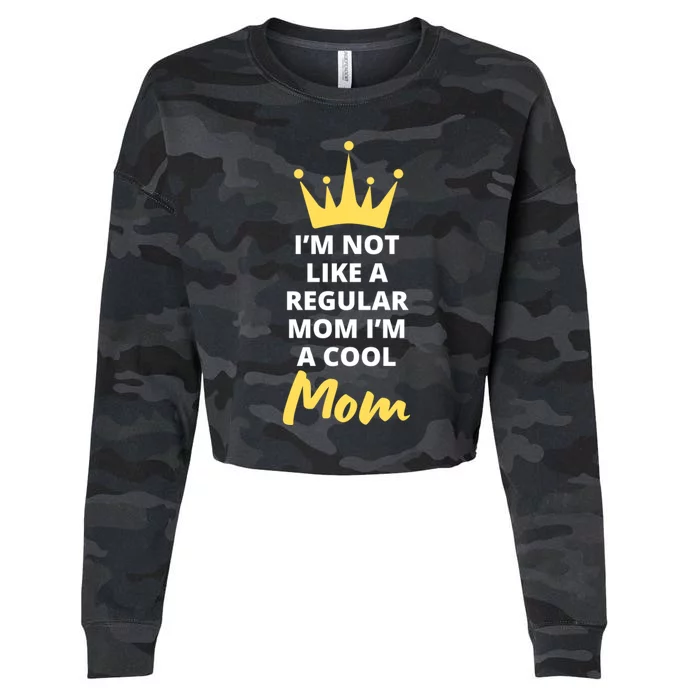 IM Not Like A Regular Mom IM A Coolmom Funny Mothers Day Cropped Pullover Crew