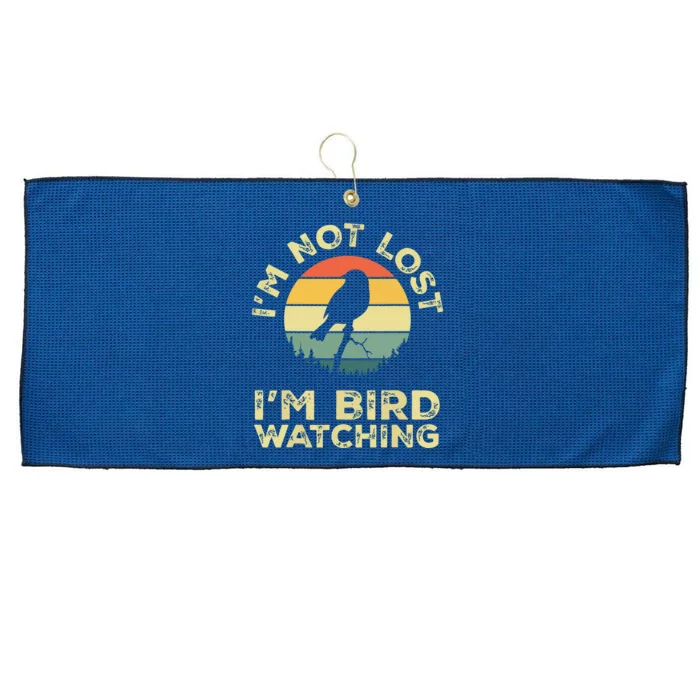 Im Not Lost Im Bird Watching Birdwatching Birds Lover Gift Large Microfiber Waffle Golf Towel