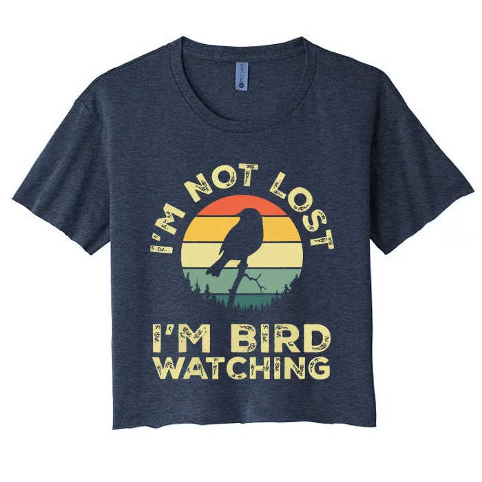 Im Not Lost Im Bird Watching Birdwatching Birds Lover Gift Women's Crop Top Tee