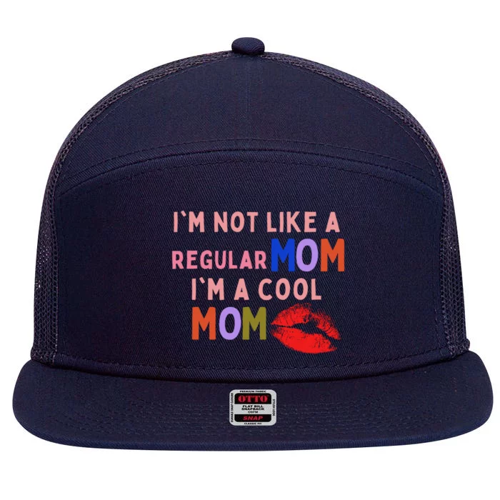 IM Not Like A Regular Mom IM A Cool Mom 7 Panel Mesh Trucker Snapback Hat