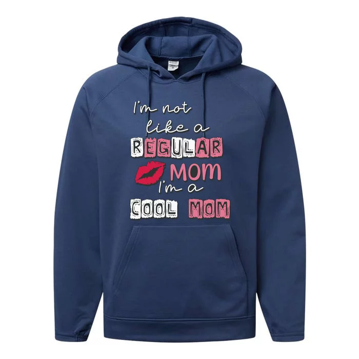 IM Not Like A Regular Mom IM A Coolmom Funny Mothers Day Performance Fleece Hoodie