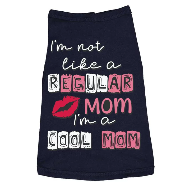 IM Not Like A Regular Mom IM A Coolmom Funny Mothers Day Doggie Tank