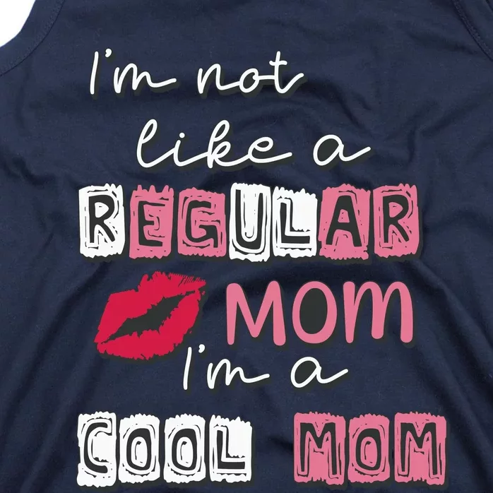 IM Not Like A Regular Mom IM A Coolmom Funny Mothers Day Tank Top