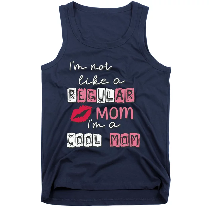 IM Not Like A Regular Mom IM A Coolmom Funny Mothers Day Tank Top