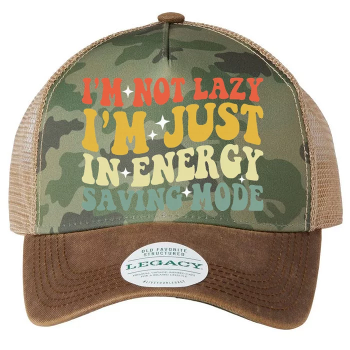 Im Not Lazy Im Just In Energy Saving Mode Legacy Tie Dye Trucker Hat