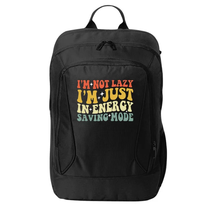 Im Not Lazy Im Just In Energy Saving Mode City Backpack