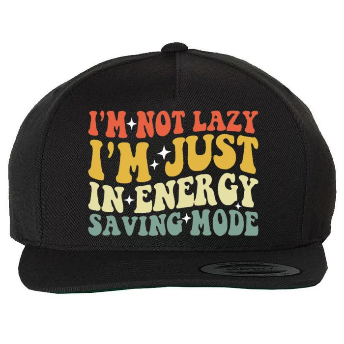 Im Not Lazy Im Just In Energy Saving Mode Wool Snapback Cap