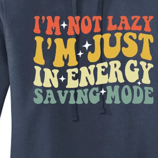 Im Not Lazy Im Just In Energy Saving Mode Women's Pullover Hoodie