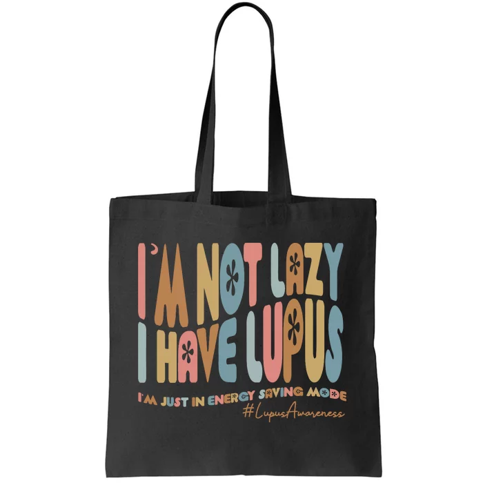 Im Not Lazy I Have Lupus Support Tote Bag