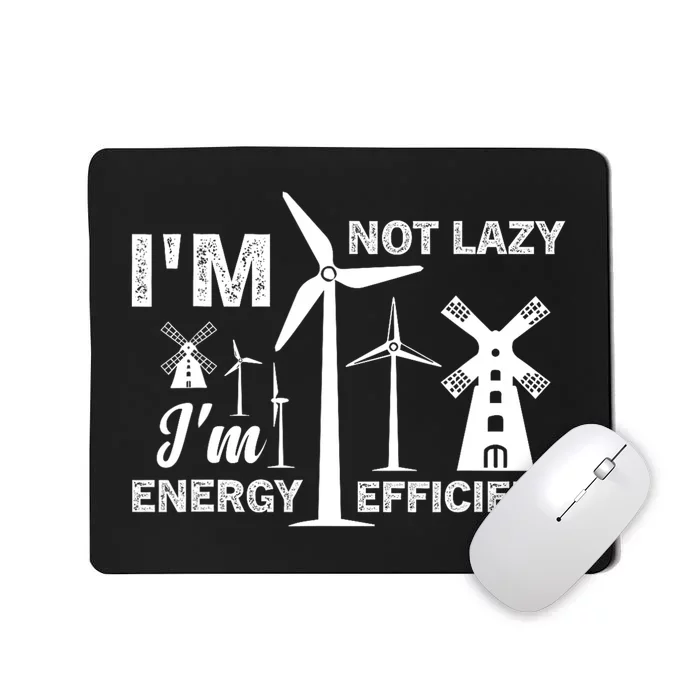 I´m Not Lazy I´m Energy Efficient Funny Green Energy Mousepad