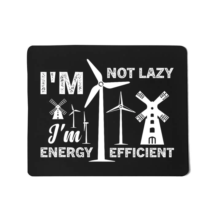 I´m Not Lazy I´m Energy Efficient Funny Green Energy Mousepad