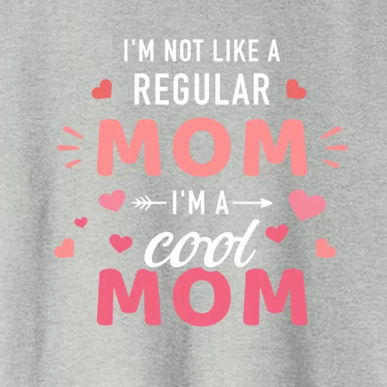 I'm Not Like A Regular Mom I'm A Cool Mother Gift Women's Crop Top Tee