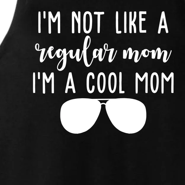 Im Not Like A Regular Mom Im A Cool Mom Ladies Tri-Blend Wicking Tank