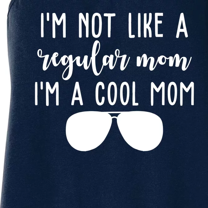 Im Not Like A Regular Mom Im A Cool Mom Women's Racerback Tank