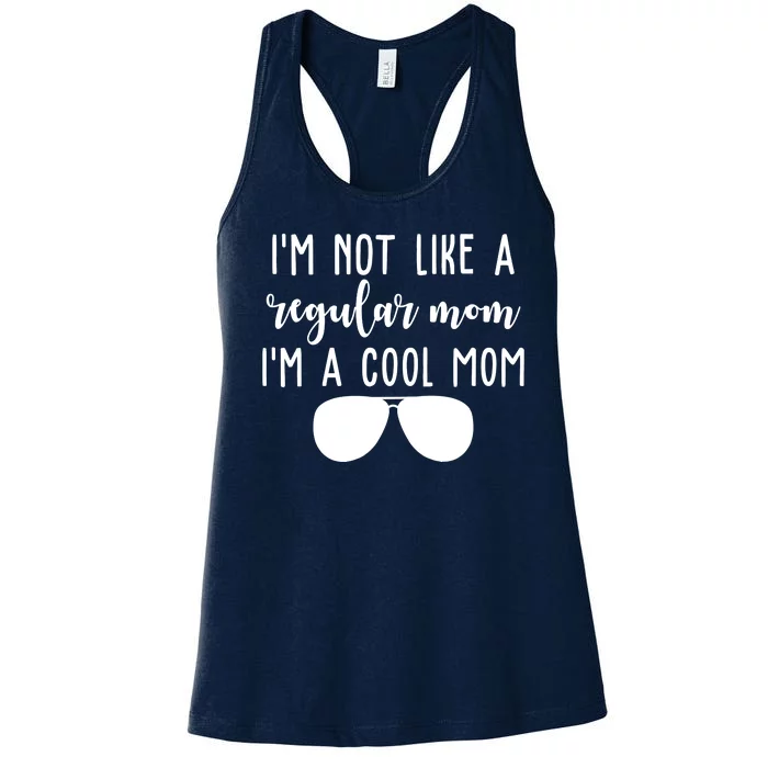 Im Not Like A Regular Mom Im A Cool Mom Women's Racerback Tank