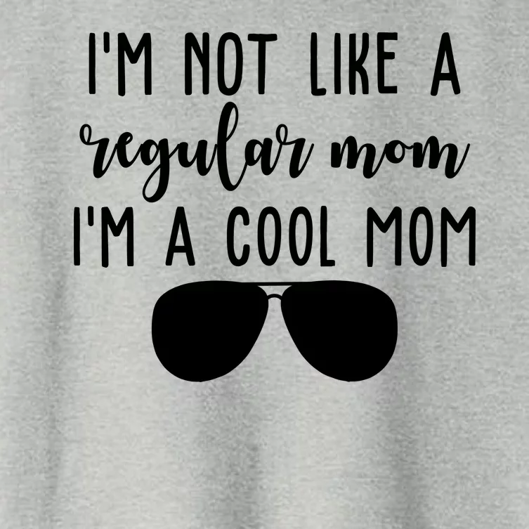 Im Not Like A Regular Mom Im A Cool Mom Women's Crop Top Tee