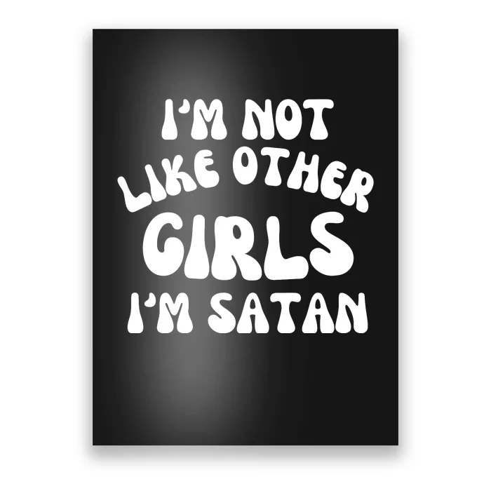 IM Not Like Other G.I.R.L.S IM Satan Poster