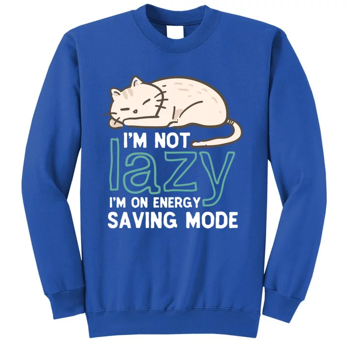 I'm Not Lazy On Energy Saving Mode Funny Cute Cat Sleeping Funny Gift Tall Sweatshirt