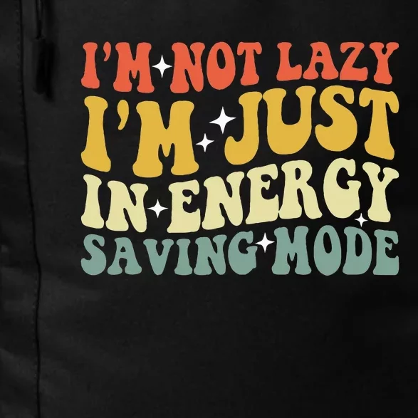 Im Not Lazy Im Just In Energy Saving Mode Groovy Daily Commute Backpack