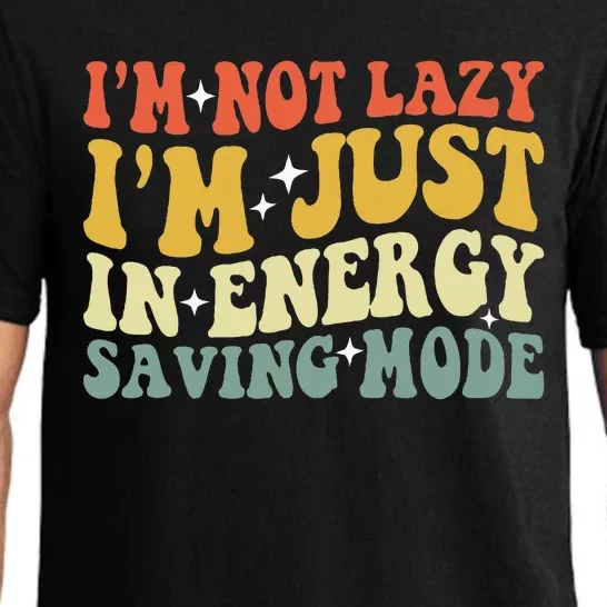 Im Not Lazy Im Just In Energy Saving Mode Groovy Pajama Set