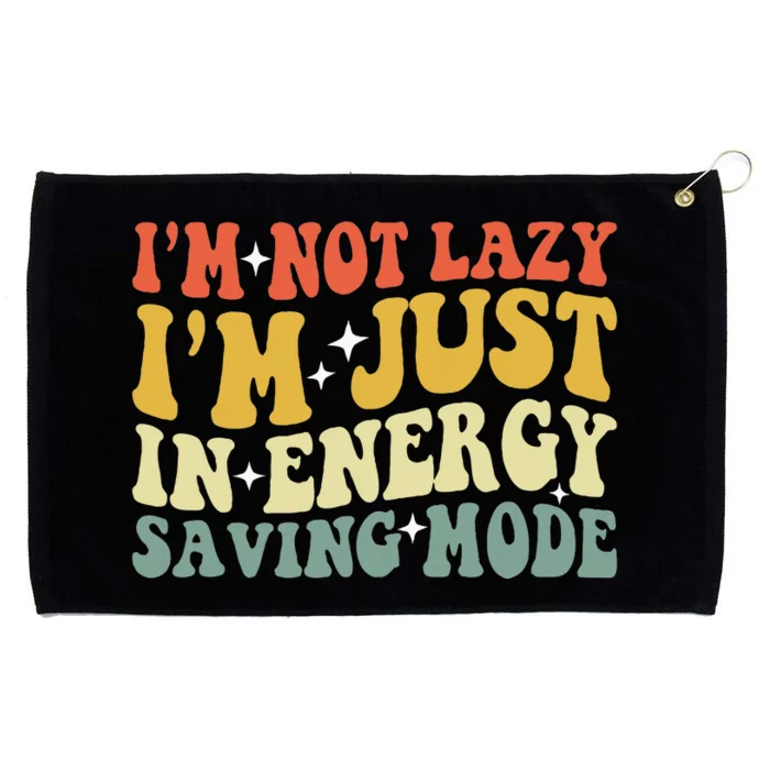 Im Not Lazy Im Just In Energy Saving Mode Groovy Grommeted Golf Towel