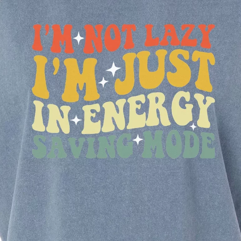 Im Not Lazy Im Just In Energy Saving Mode Groovy Garment-Dyed Women's Muscle Tee