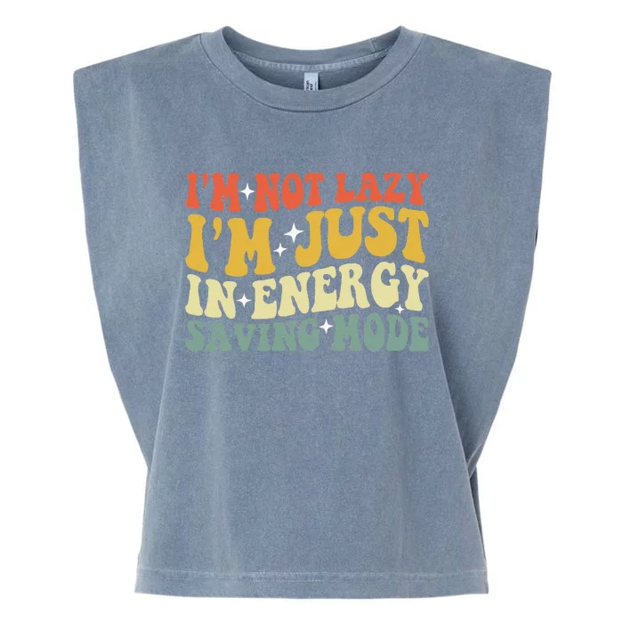 Im Not Lazy Im Just In Energy Saving Mode Groovy Garment-Dyed Women's Muscle Tee