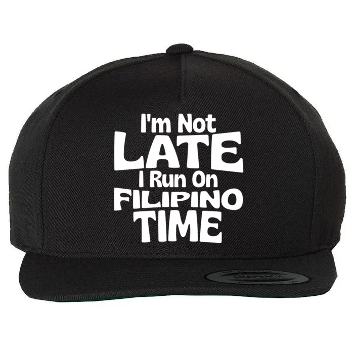 Im Not Late I Run On Filipino Time Wool Snapback Cap