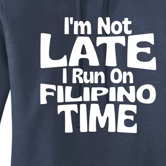 Im Not Late I Run On Filipino Time Women's Pullover Hoodie