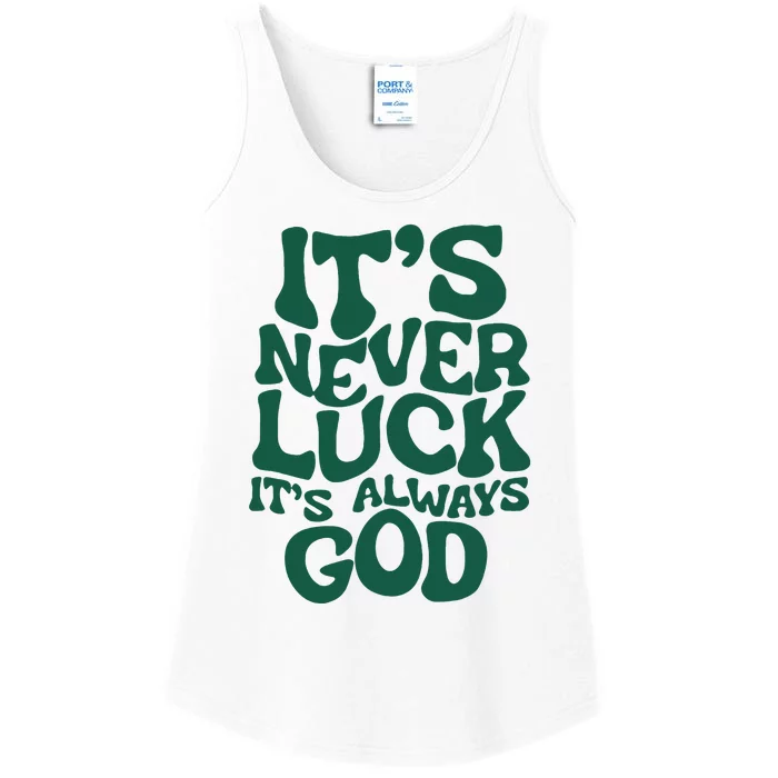 ItS Never Luck ItS Always God Ladies Essential Tank