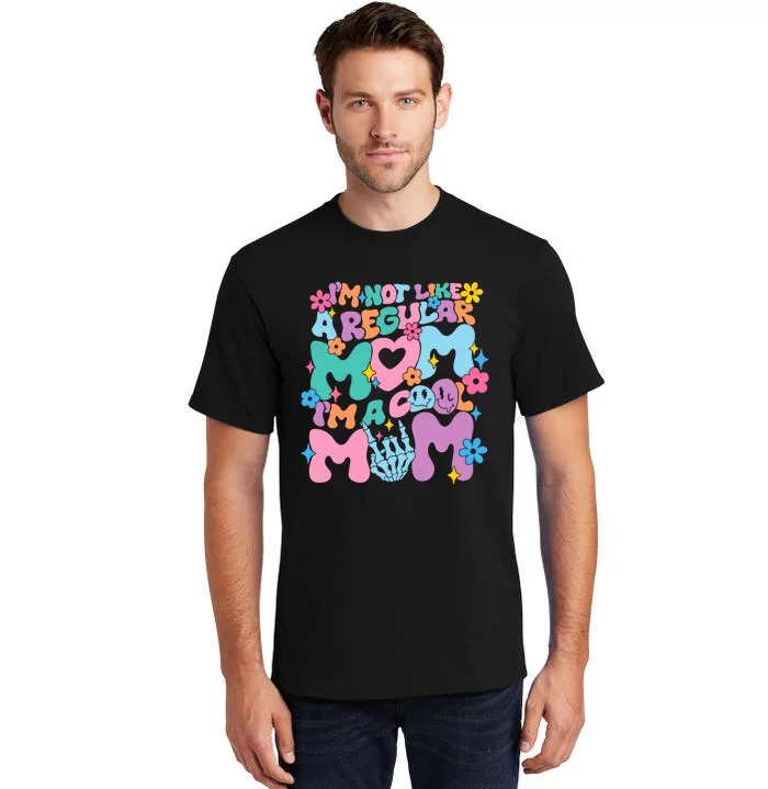 Im Not Like A Regular Mom Im Cool Mom Tall T-Shirt