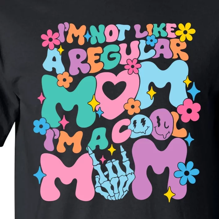 Im Not Like A Regular Mom Im Cool Mom Tall T-Shirt