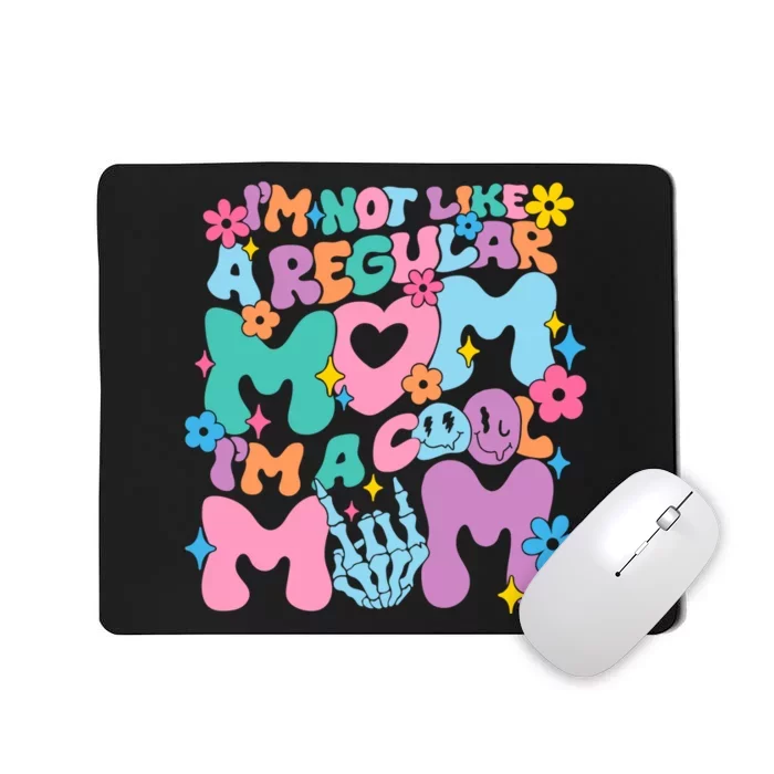 Im Not Like A Regular Mom Im Cool Mom Mousepad