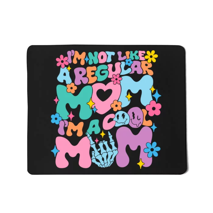 Im Not Like A Regular Mom Im Cool Mom Mousepad