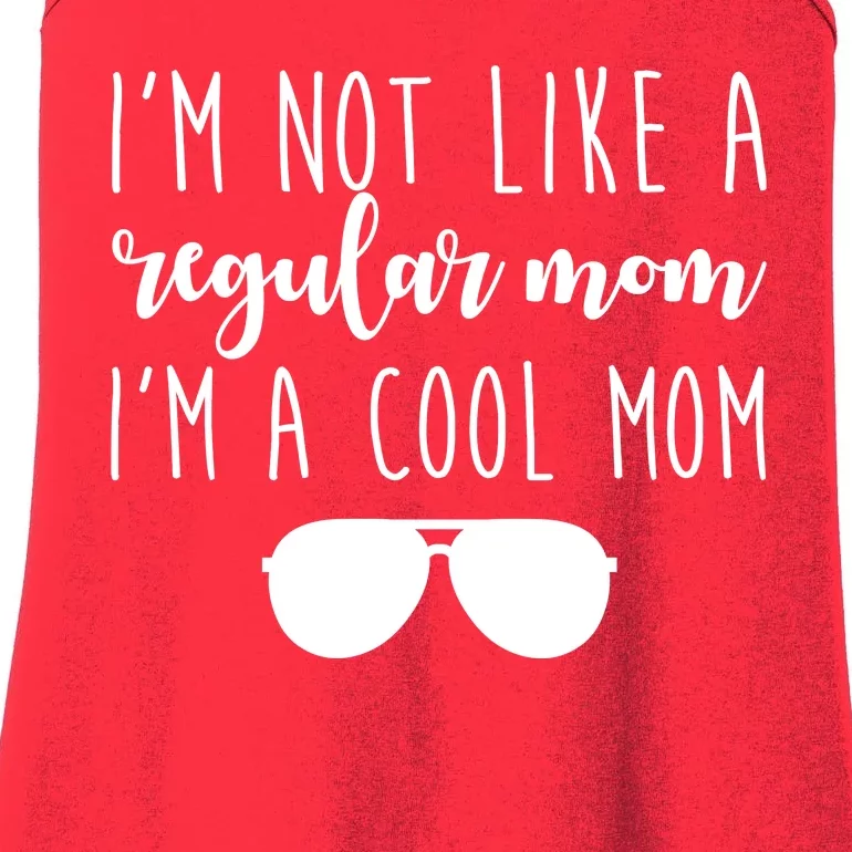 I'm Not Like A Regular Mom I'm A Cool Mom Ladies Essential Tank