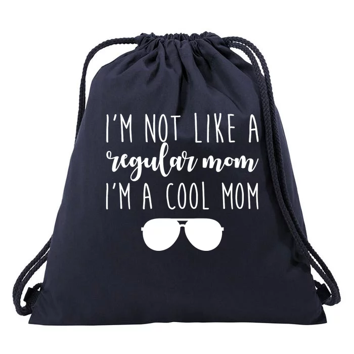 I'm Not Like A Regular Mom I'm A Cool Mom Drawstring Bag