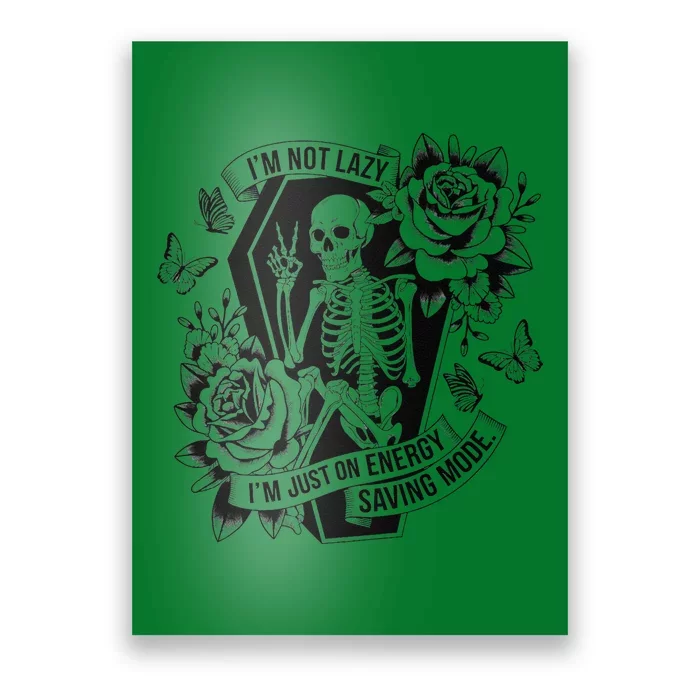 IM Not Lazy Saving Mode Funny Skeleton Sarcastic Halloween Poster