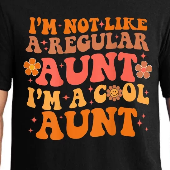 Im Not Like A Regular Aunt Im A Cool Aunt groovy aunt to be Pajama Set