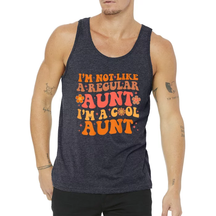 Im Not Like A Regular Aunt Im A Cool Aunt groovy aunt to be Tank Top