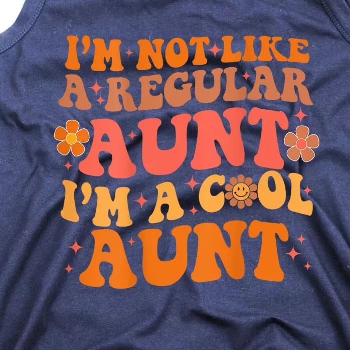 Im Not Like A Regular Aunt Im A Cool Aunt groovy aunt to be Tank Top