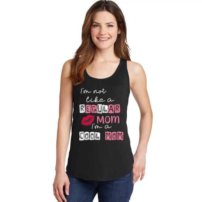 IM Not Like A Regular Mom IM A Cool Mom Design For Mom Ladies Essential Tank