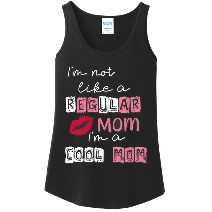 IM Not Like A Regular Mom IM A Cool Mom Design For Mom Ladies Essential Tank