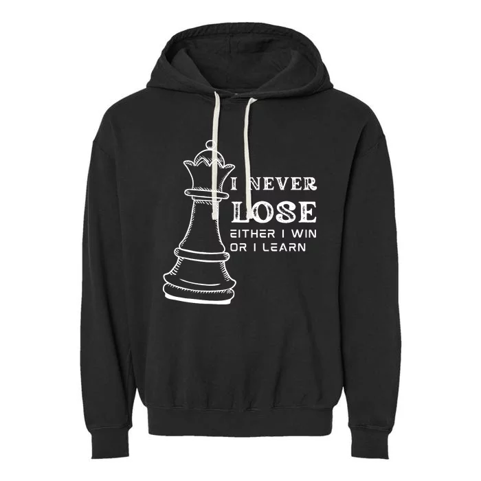 I Never Lose Either I Win Or I Learn Chess Lover Gift Garment-Dyed Fleece Hoodie