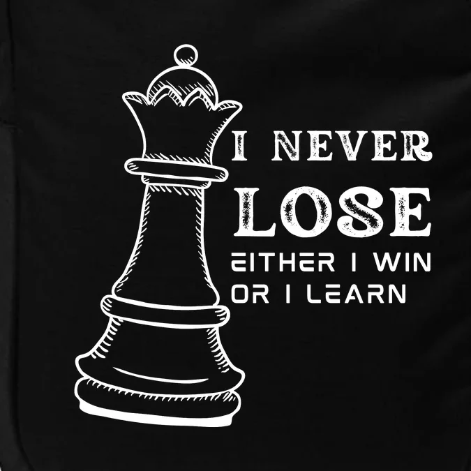 I Never Lose Either I Win Or I Learn Chess Lover Gift Impact Tech Backpack