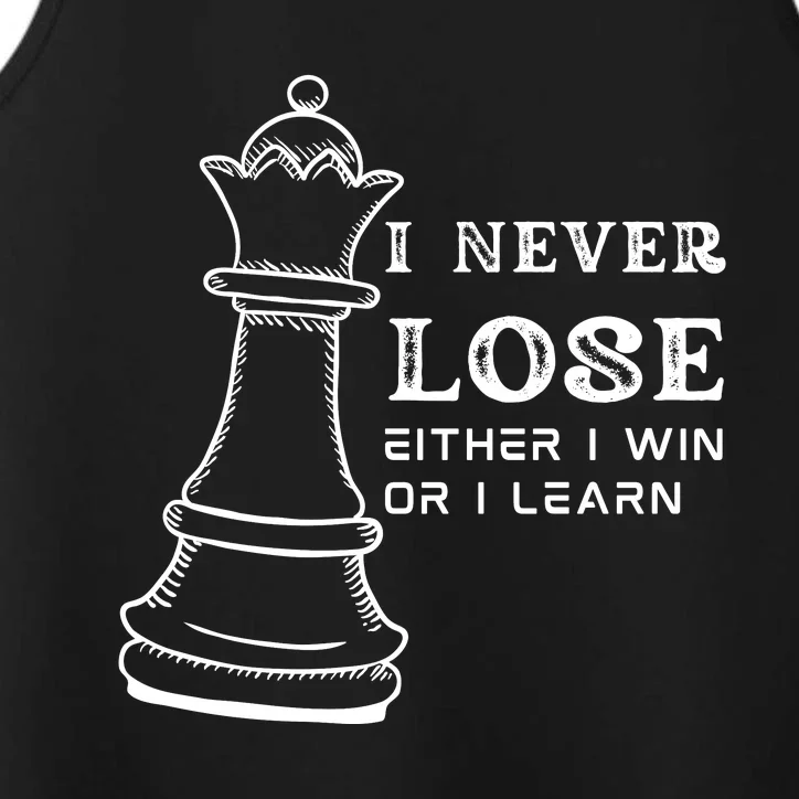 I Never Lose Either I Win Or I Learn Chess Lover Gift Performance Tank