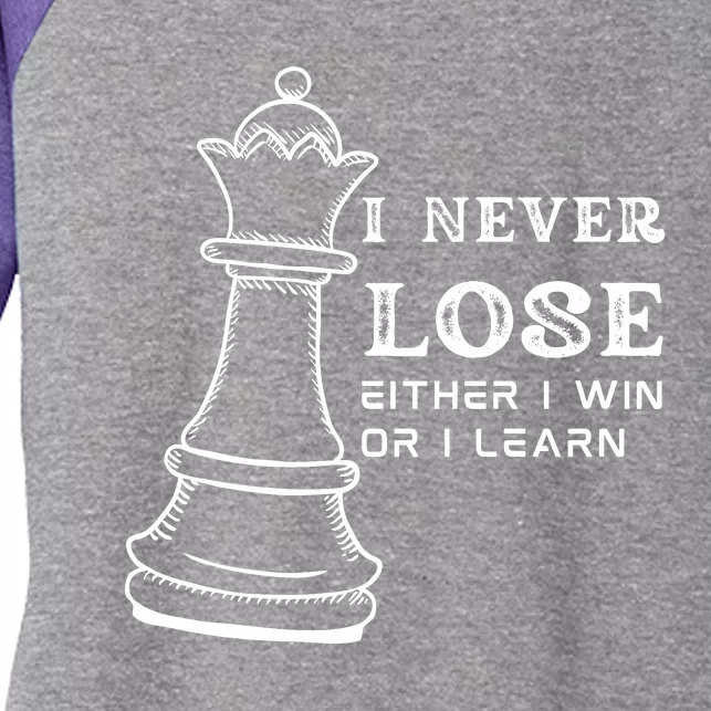 I Never Lose Either I Win Or I Learn Chess Lover Gift Women's Tri-Blend 3/4-Sleeve Raglan Shirt