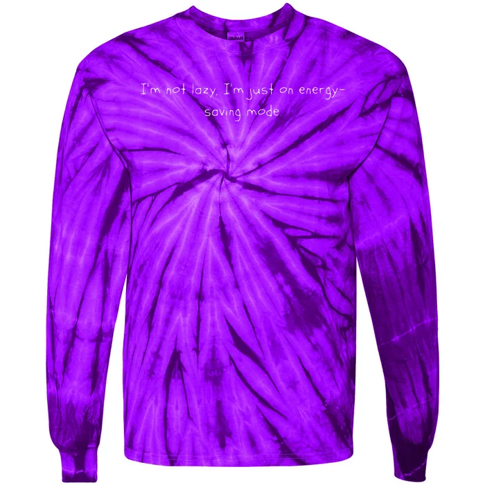 Im Not Lazy Im Just On Energy Saving Mode Tie-Dye Long Sleeve Shirt