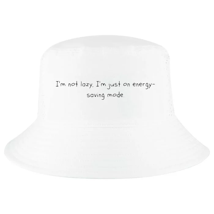 Im Not Lazy Im Just On Energy Saving Mode Cool Comfort Performance Bucket Hat