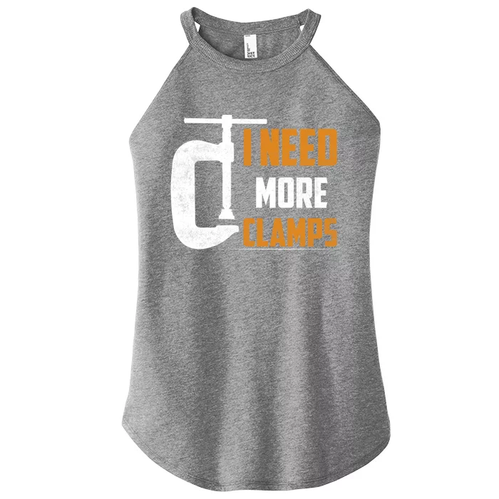 I Need More Clamps Woodworker Carpenter Gift Women’s Perfect Tri Rocker Tank