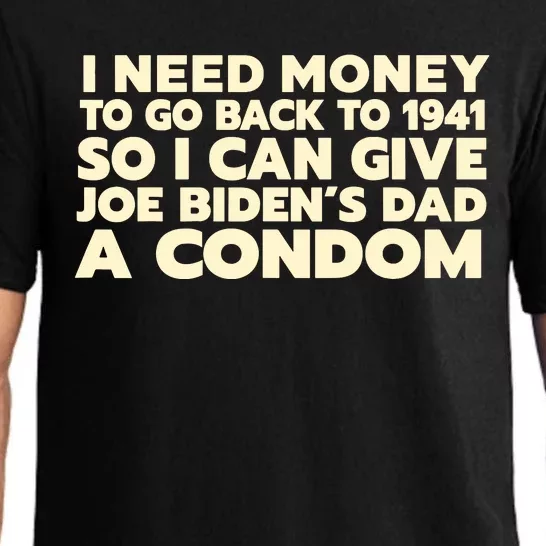 I Need Money To Go Back To 1941 Funny Anti Joe Biden Pajama Set